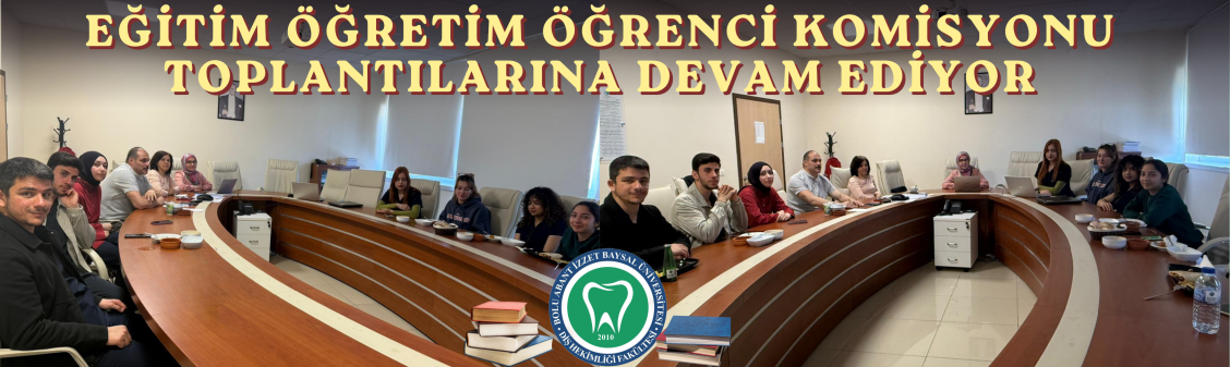 Eğitim Öğretim Öğrenci Komisyonu toplantılarına devam ediyor