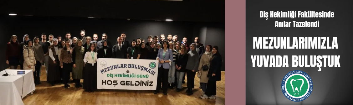 MEZUNLAR BULUŞMASI VE DİŞ HEKİMLİĞİ GÜNÜ